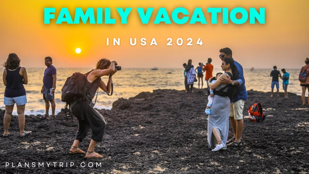 Best US Family Vacations in 2024