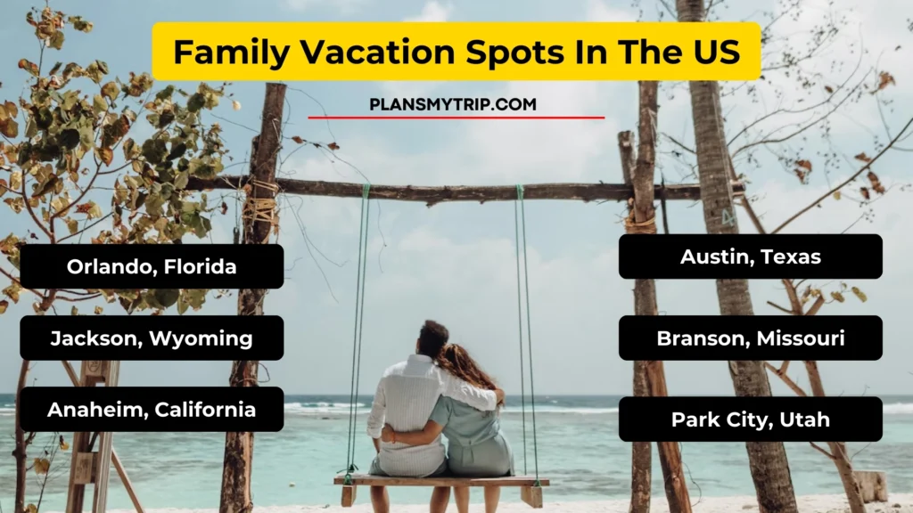 Family Vacation Spots In The US